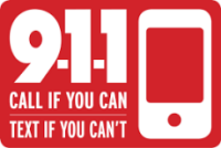 Call if you can.  Text if you can't.  We are a 9-1-1 community.